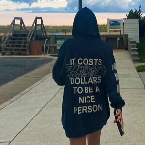 It costs 0 dollars to be nice Mayfair sweatshirt worn once size M